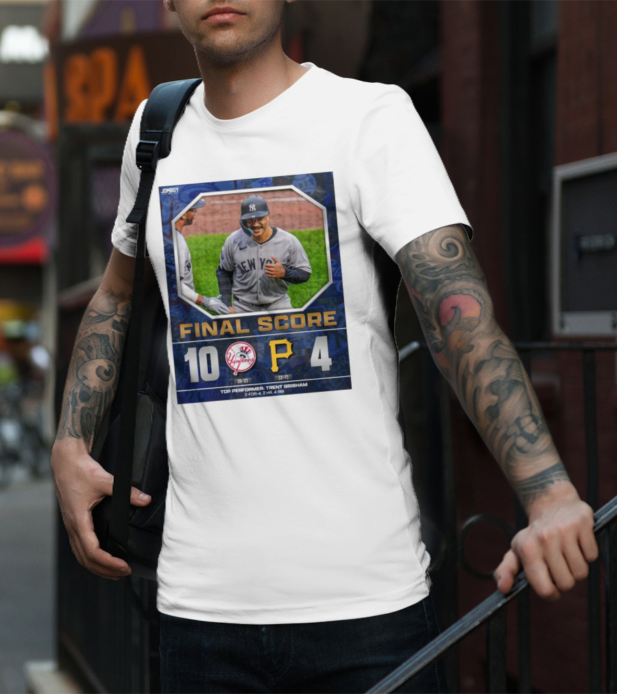 New York Yankees 10-4 Victory Over Pittsburgh Pirates Top Performer Trent Grisham April 5 2025 MLB T-Shirt