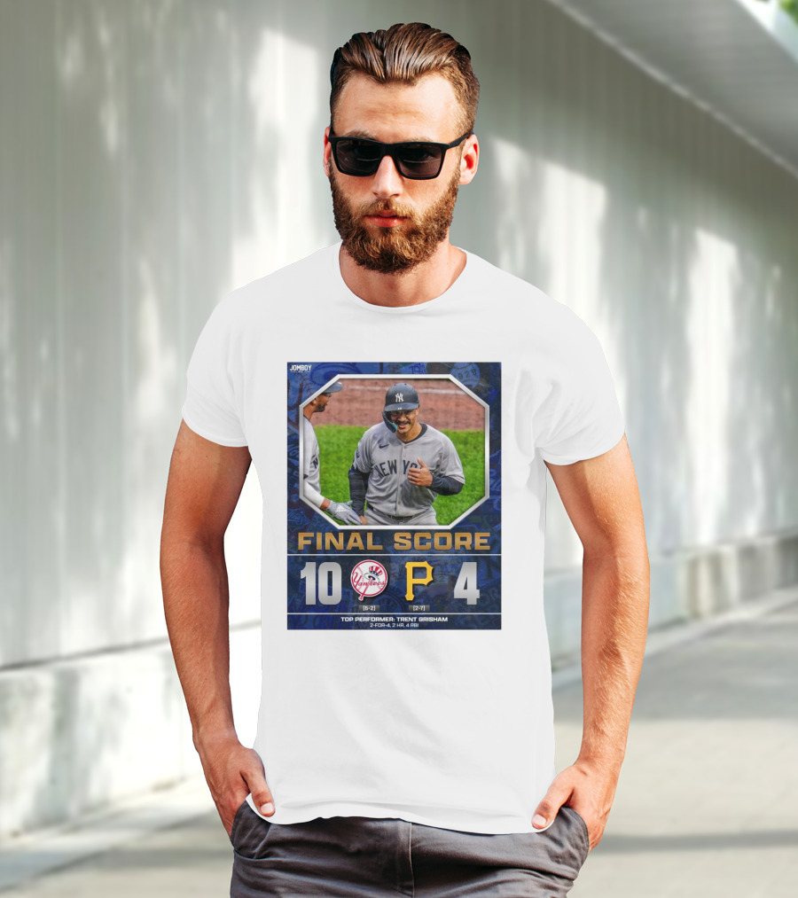 New York Yankees 10-4 Victory Over Pittsburgh Pirates Top Performer Trent Grisham April 5 2025 MLB T-Shirt