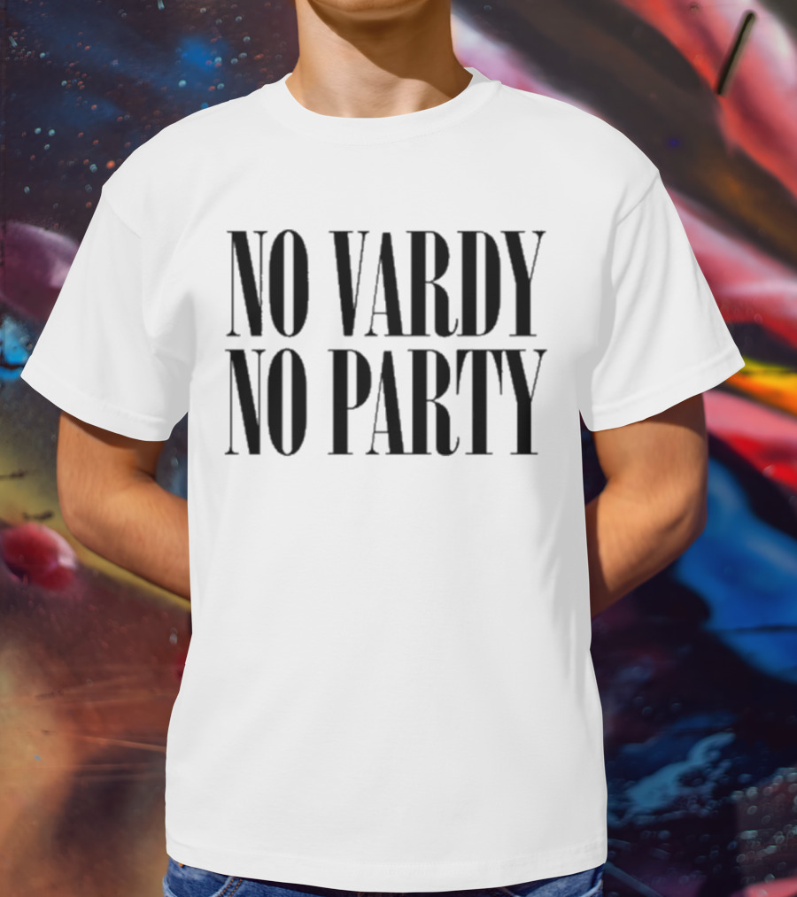No Vardy No Party T-Shirt