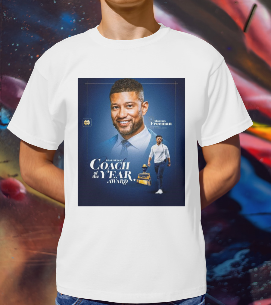 Bear Bryant Coach Of The Year Marcus Freeman Notre Dame Fighting Irish Football Coach T-Shirt