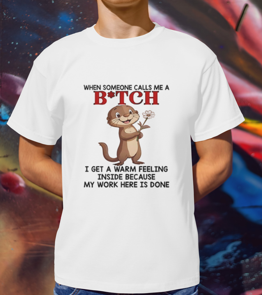 Otter Holding Flower B*TCH Playful Response Text T-Shirt