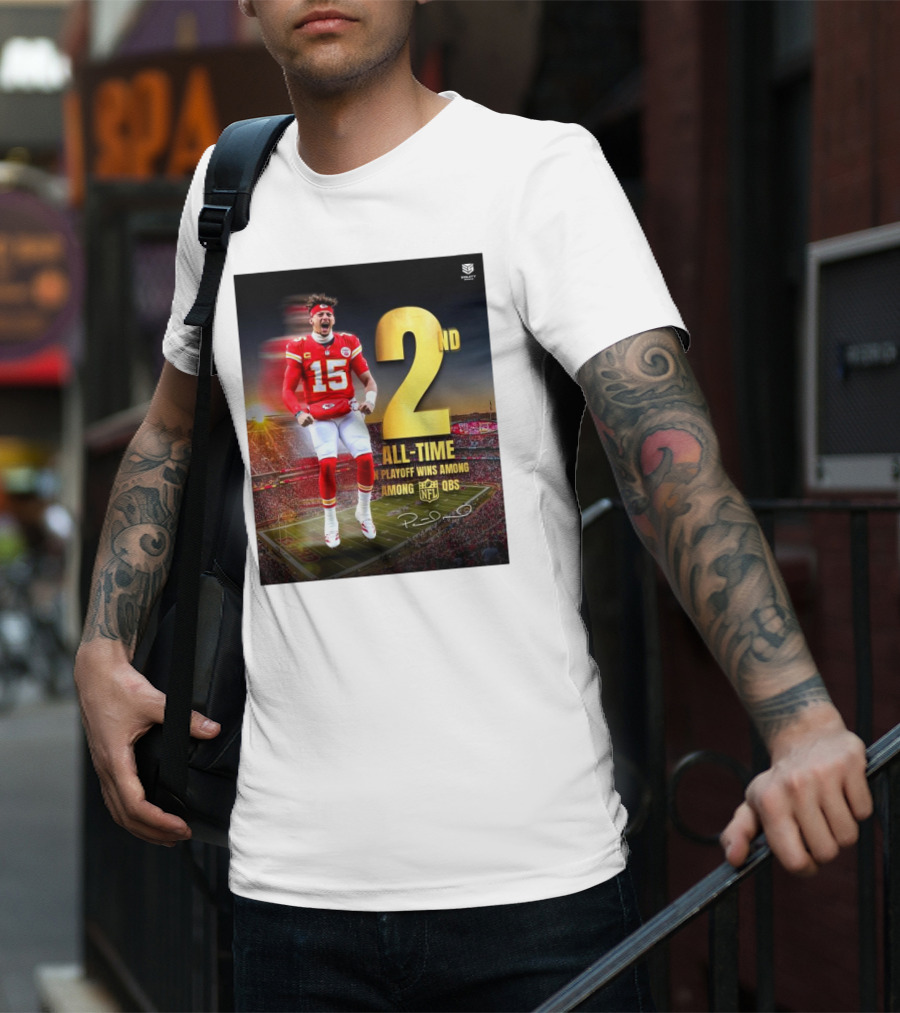 Patrick Mahomes II Kansas City Chiefs 2nd All-Time In NFL Playoff Wins Among QBs T-Shirt