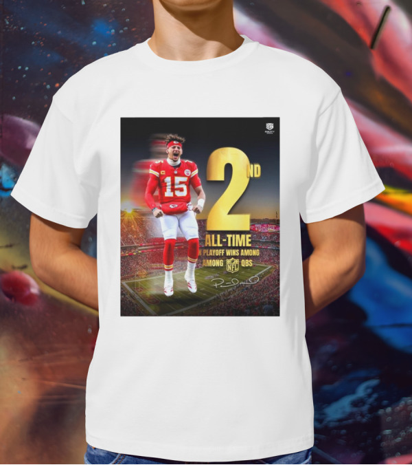 Patrick Mahomes II Kansas City Chiefs 2nd All-Time In NFL Playoff Wins Among QBs T-Shirt