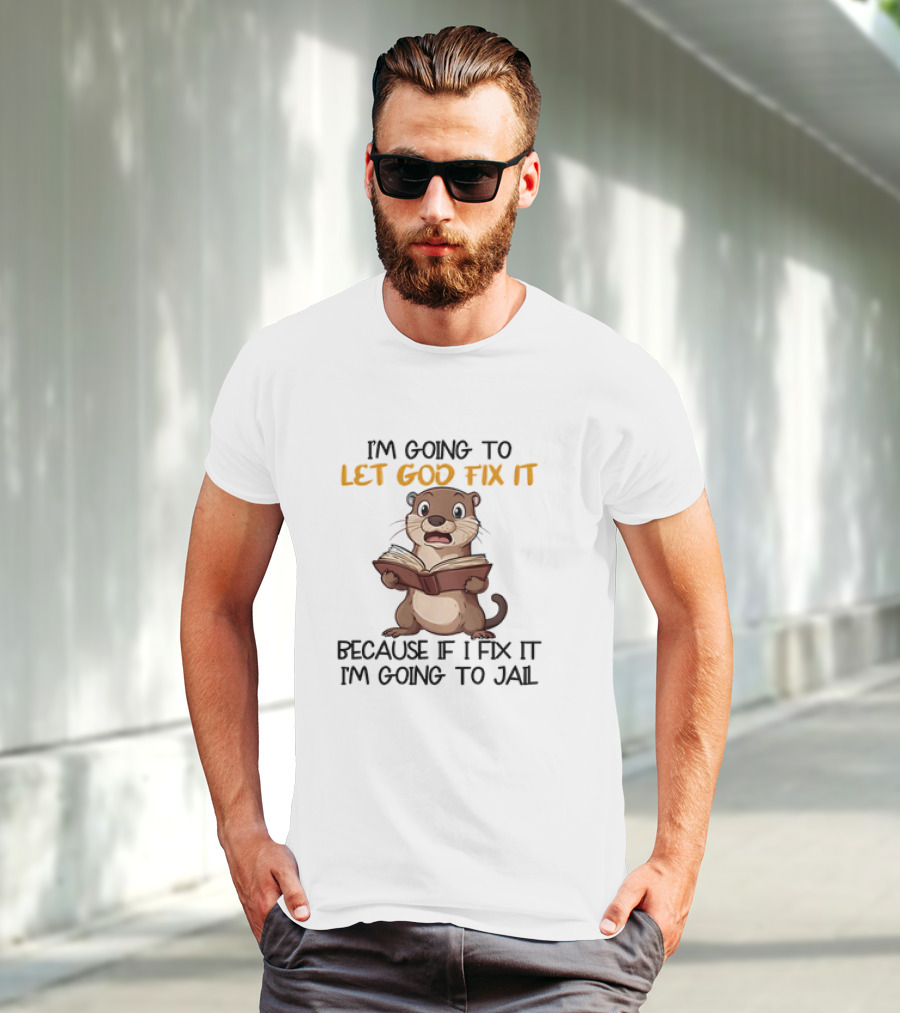 Let God Fix It Otter Holding Book T-Shirt