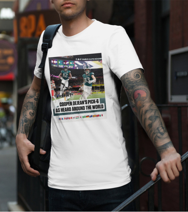 Philadelphia Eagles Cooper Dejean’s Pick-6 As Heard Around The World Flags T-Shirt
