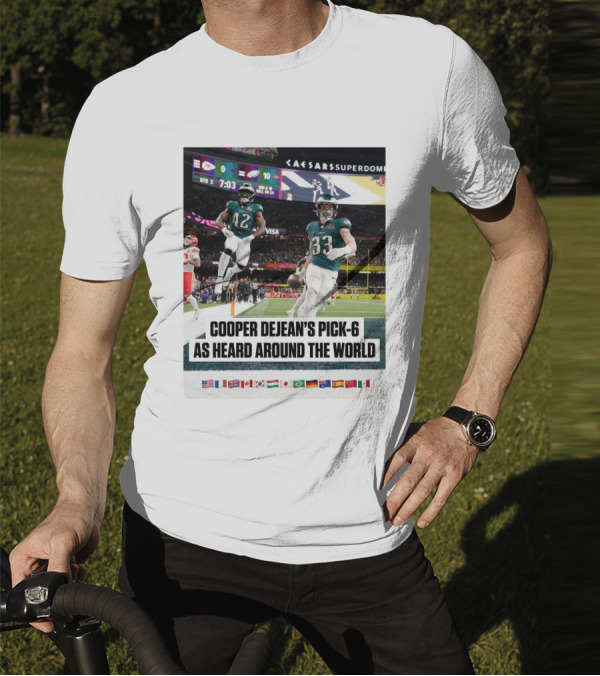 Philadelphia Eagles Cooper Dejean’s Pick-6 As Heard Around The World Flags T-Shirt