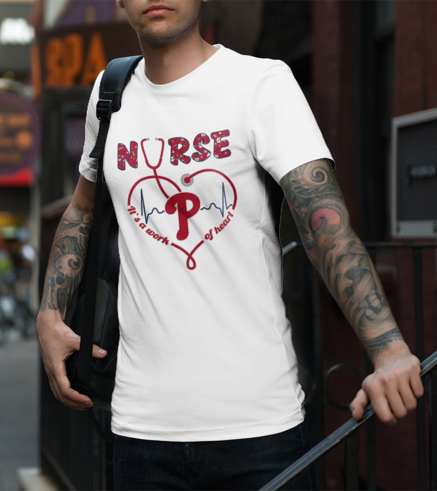 Philadelphia Phillies Nurse Appreciation 2025 It's A Work Of Heart T-Shirt