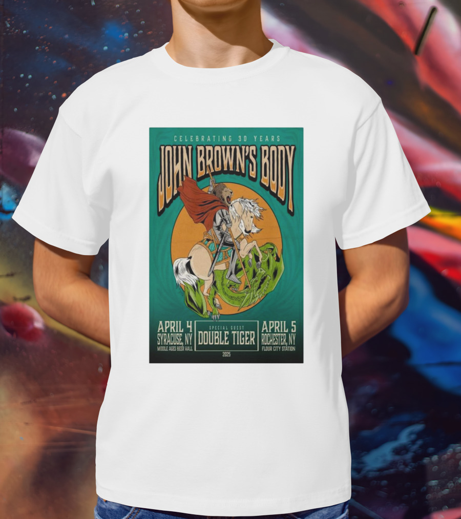 Celebrating 30 Years John Brown’s Body April 2025 Special Guest Double Tiger Syracuse NY Rochester NY T-Shirt