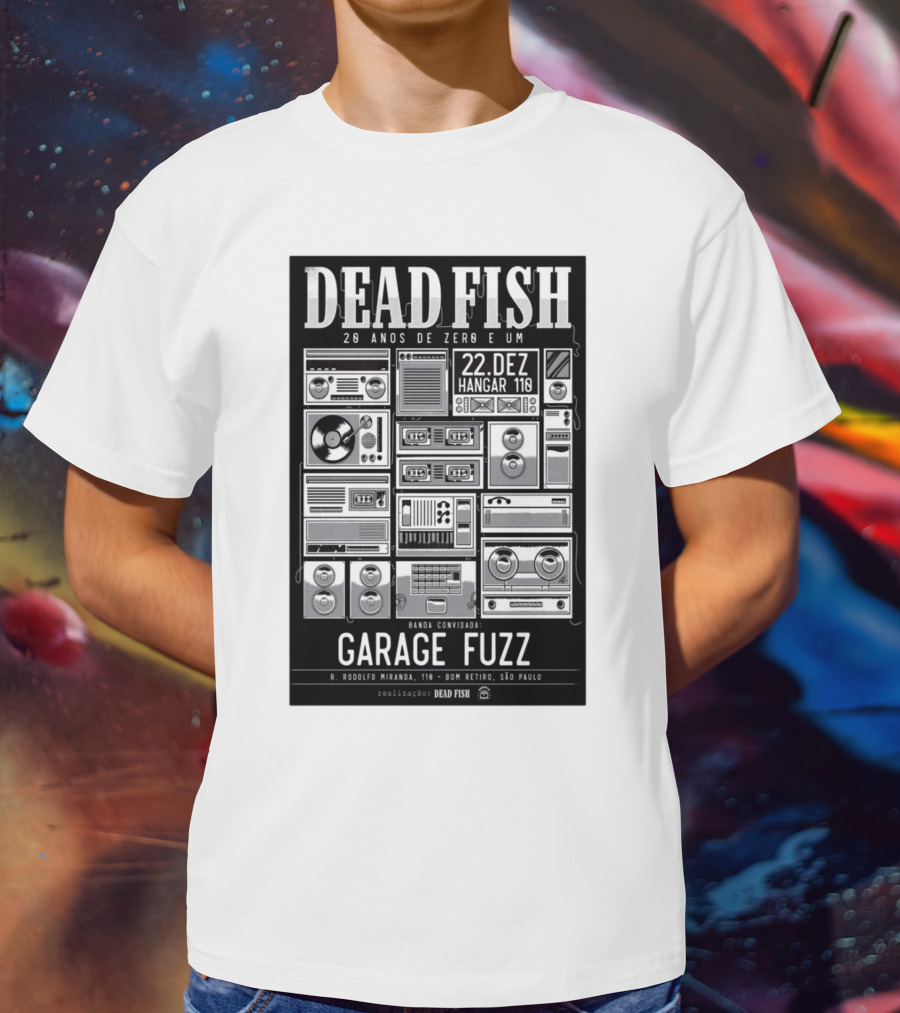 Dead Fish 20 Anos De Zero E Um 22 Dez Hangar 110 Garage Fuzz São Paulo T-Shirt