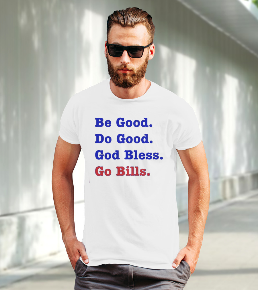 Be Good Do Good God Bless Go Bills Josh Allen From An Mvp T-Shirt
