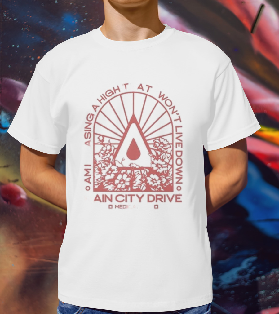 Am I Chasing A High That I Won't Live Down Rain City Drive Medicate Me T-Shirt