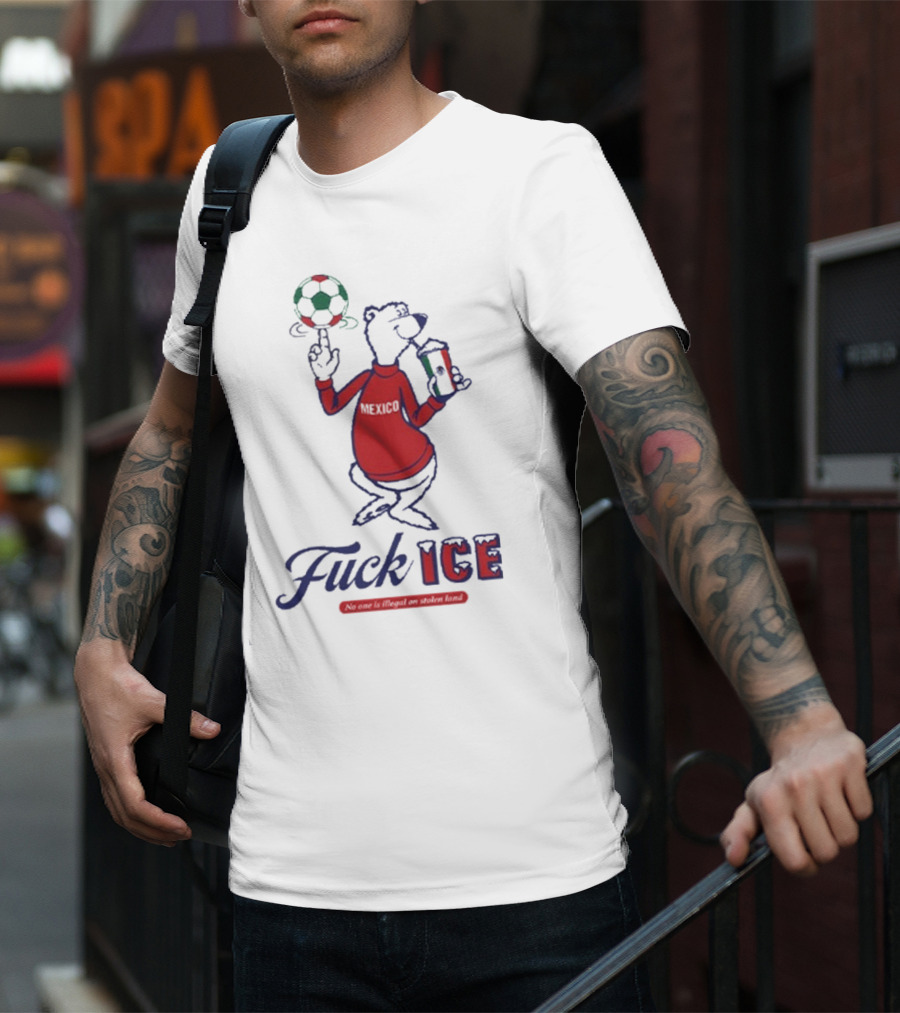 Premium Mexico Fuck ICE Polar Bear No One Is Illegal Soccer T-Shirt