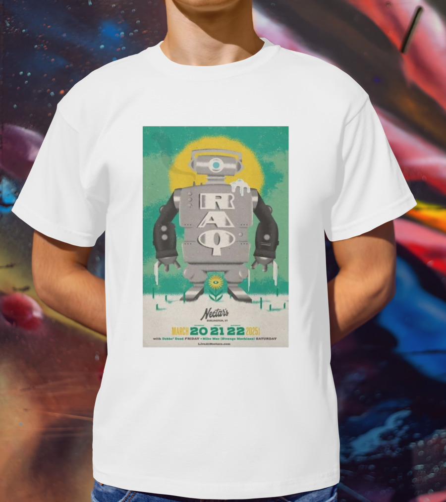 RAQ Live At Nectar's Burlington VT March 20-22 2025 Robot Design T-Shirt