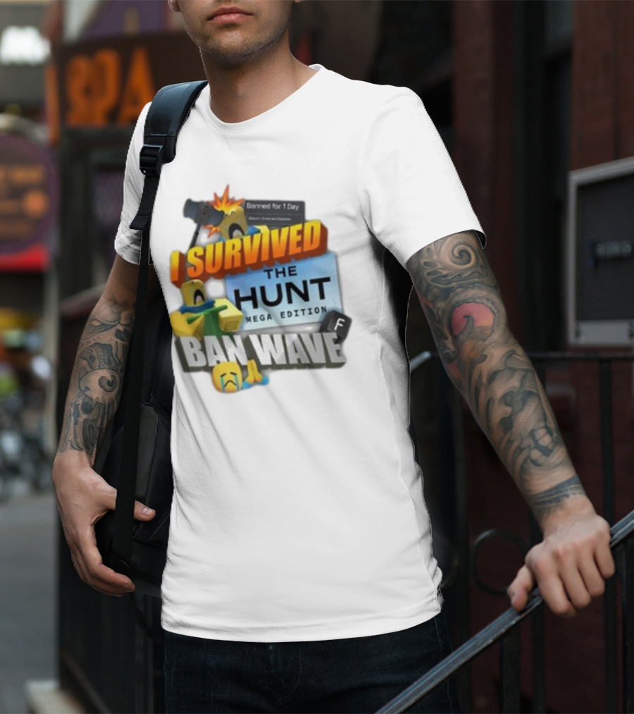 I Survived The Hunt Mega Edition Ban Wave Banned For 1 Day Roblox 2025 T-Shirt