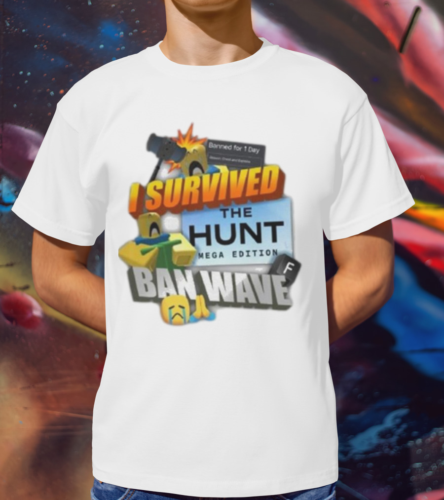 I Survived The Hunt Mega Edition Ban Wave Banned For 1 Day Roblox 2025 T-Shirt