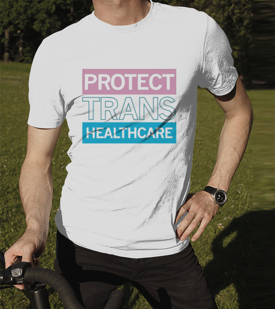 Protect Trans Healthcare Support Visibility T-Shirt