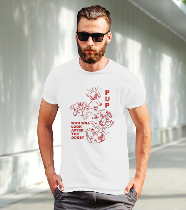 PUP Who Will Look After The Dogs Playful Cartoon Canines Art T-Shirt