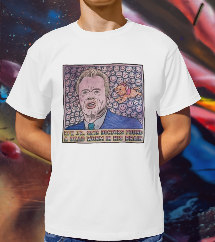 RFK Jr Says Doctors Found A Dead Worm In His Brain Surrounded By Smiley Faces And Cartoon Dog T-Shirt