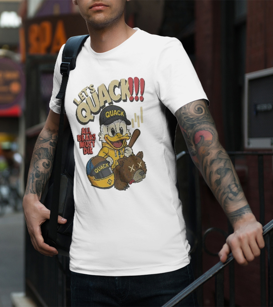 Let's Quack All Bears Must Die Quack Helmet And Duck With Bat T-Shirt