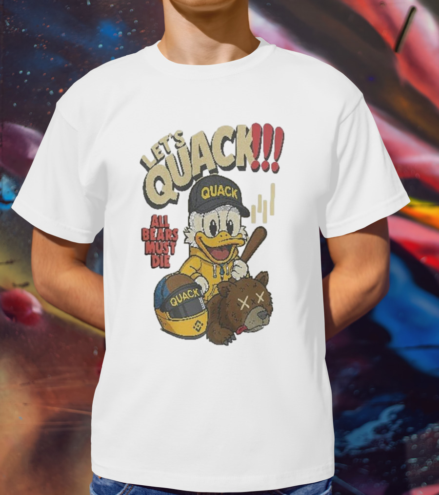 Let's Quack All Bears Must Die Quack Helmet And Duck With Bat T-Shirt
