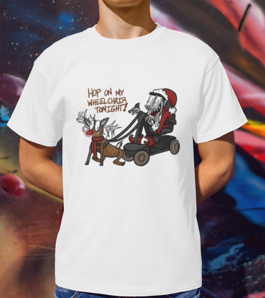 Hop On My Wheelchair Tonight Ricky Berwick Dog Winter Outfit T-Shirt