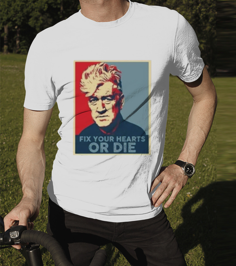 Fix Your Hearts Or Die David Lynch Portrait T-Shirt