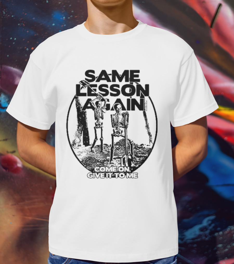 Thick Skull Same Lesson Again Skull With Wings And Text T-Shirt