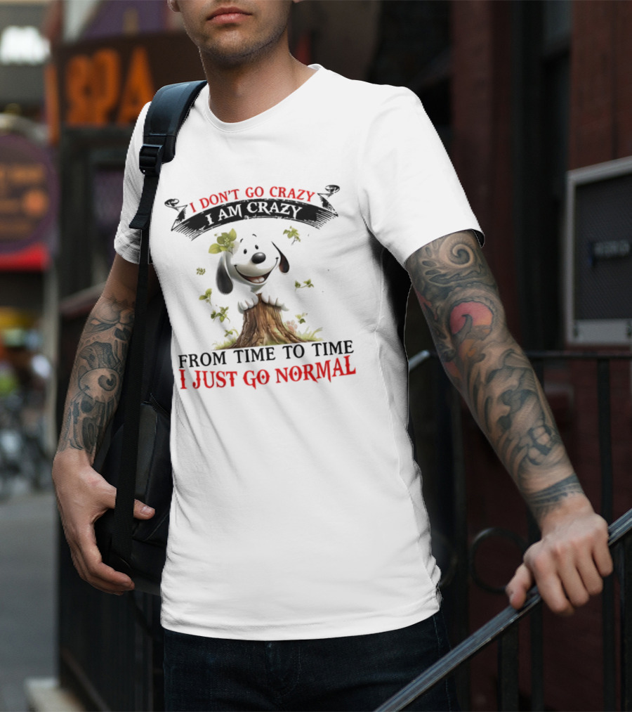 Snoopy I Don't Go Crazy From Time To Time I Just Go Normal Tree Stump Design T-Shirt