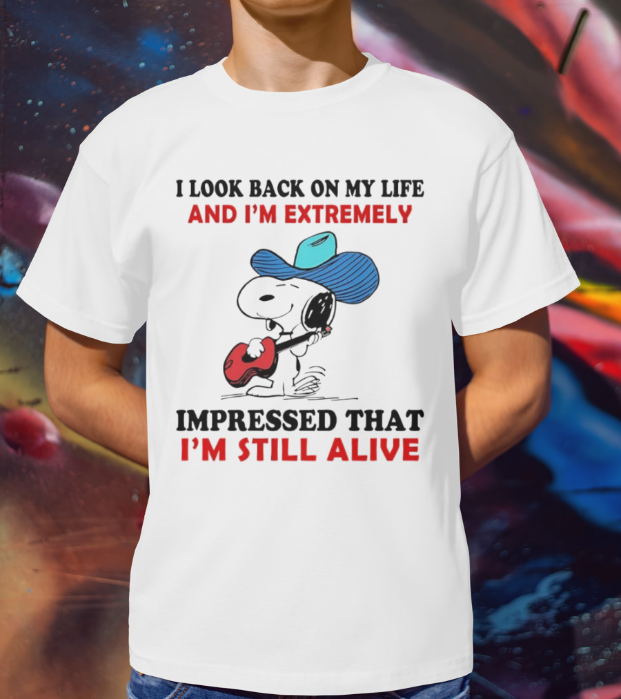 Snoopy I Look Back On My Life And I'm Extremely Impressed That I'm Still Alive Cowboy Hat Guitar T-Shirt