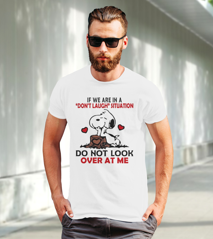 Snoopy Don't Laugh Situation Do Not Look At Me T-Shirt