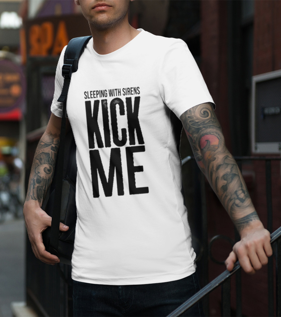 Sleeping With Sirens Kick Me T-Shirt