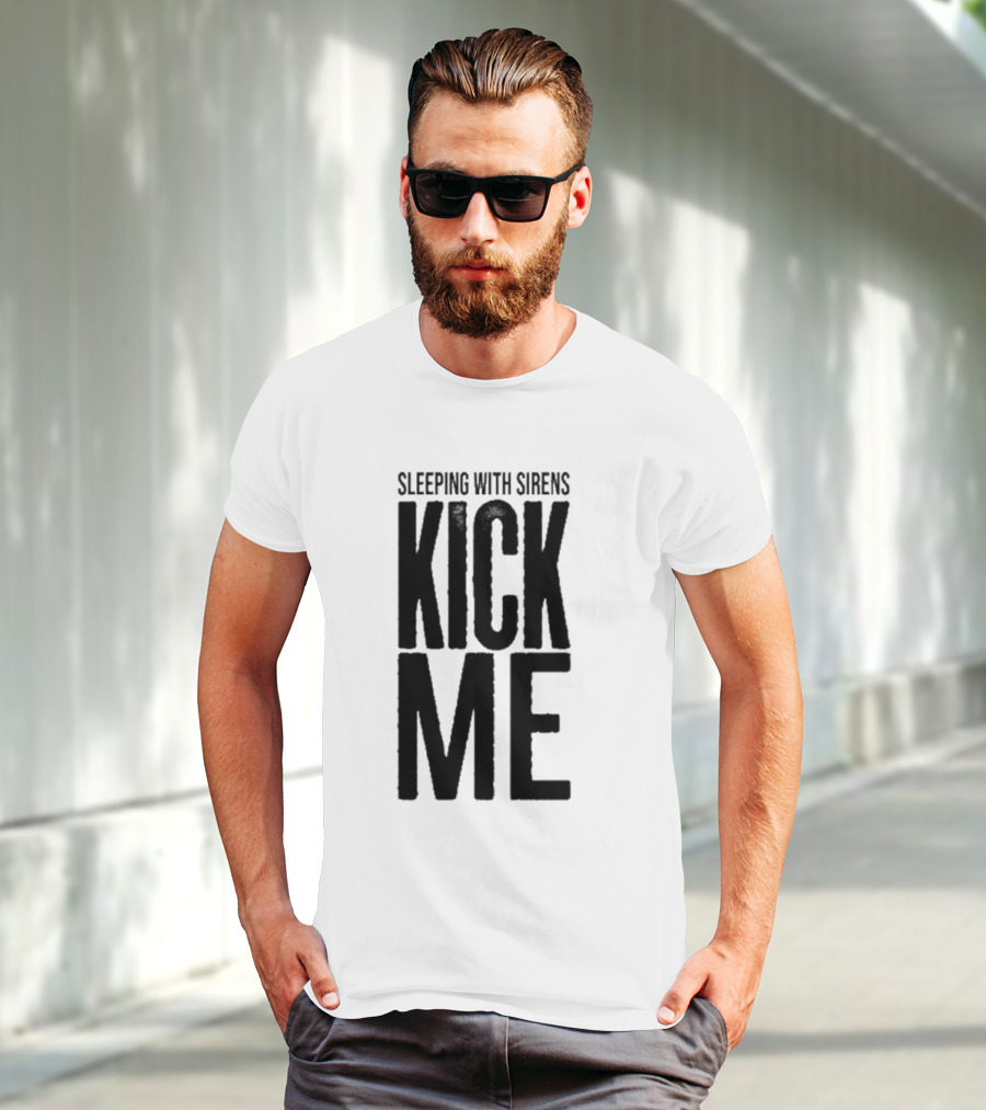 Sleeping With Sirens Kick Me T-Shirt