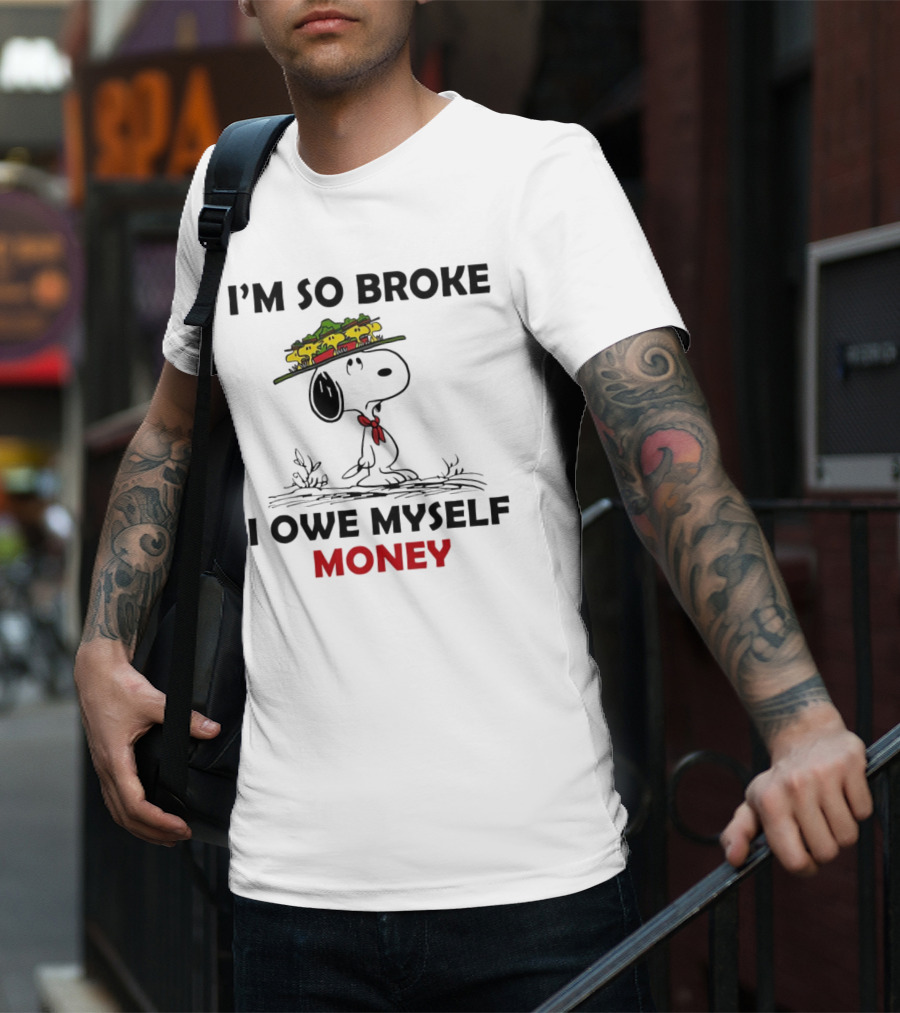 Snoopy I'm So Broke I Owe Myself Money Woodstock Pals On Hat T-Shirt