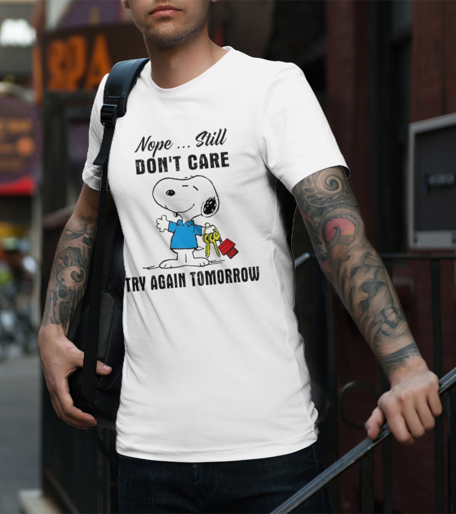 Snoopy Nope Still Don't Care Try Again Tomorrow T-Shirt