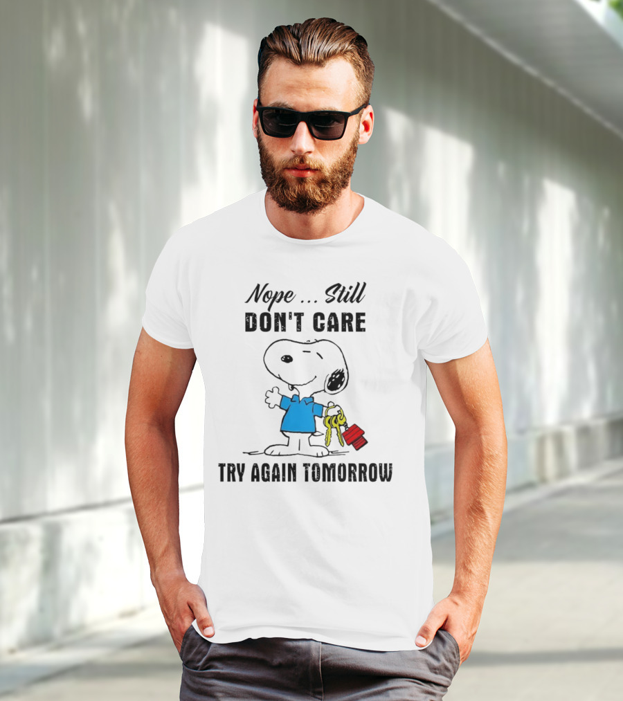 Snoopy Nope Still Don't Care Try Again Tomorrow T-Shirt
