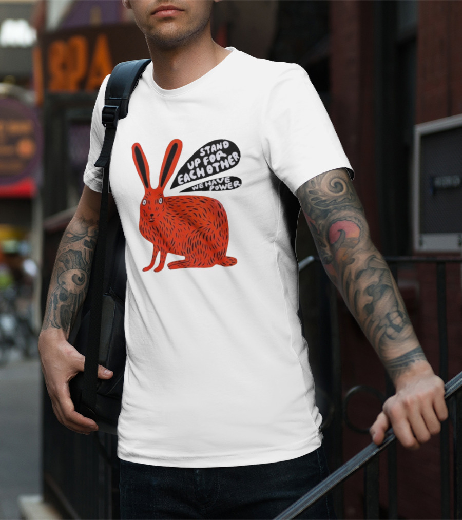 Stand Up For Each Other We Have Power Red Hare T-Shirt