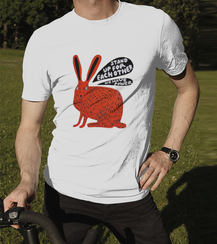 Stand Up For Each Other We Have Power Red Hare T-Shirt