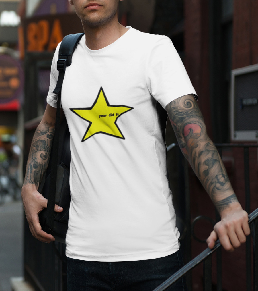 Your Did It Star T-Shirt