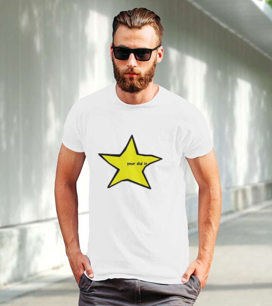 Your Did It Star T-Shirt