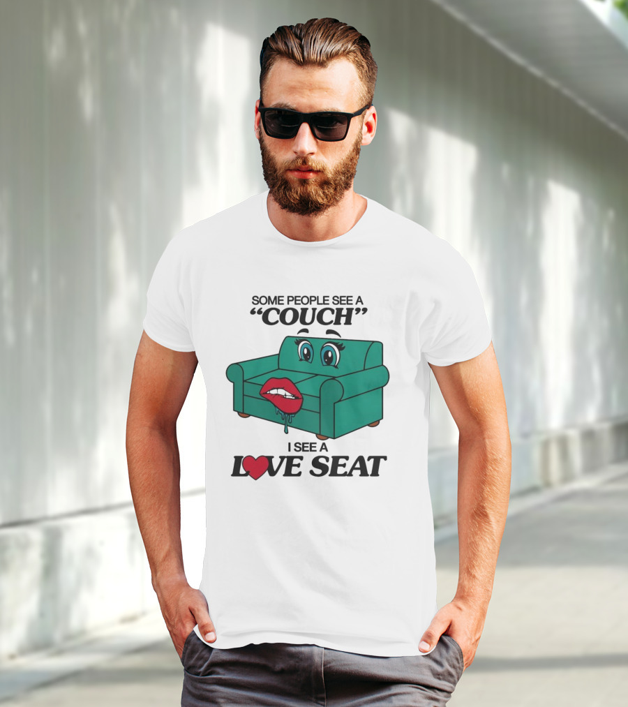 Some People See A Couch With Lips And Eyes I See A Love Seat T-Shirt