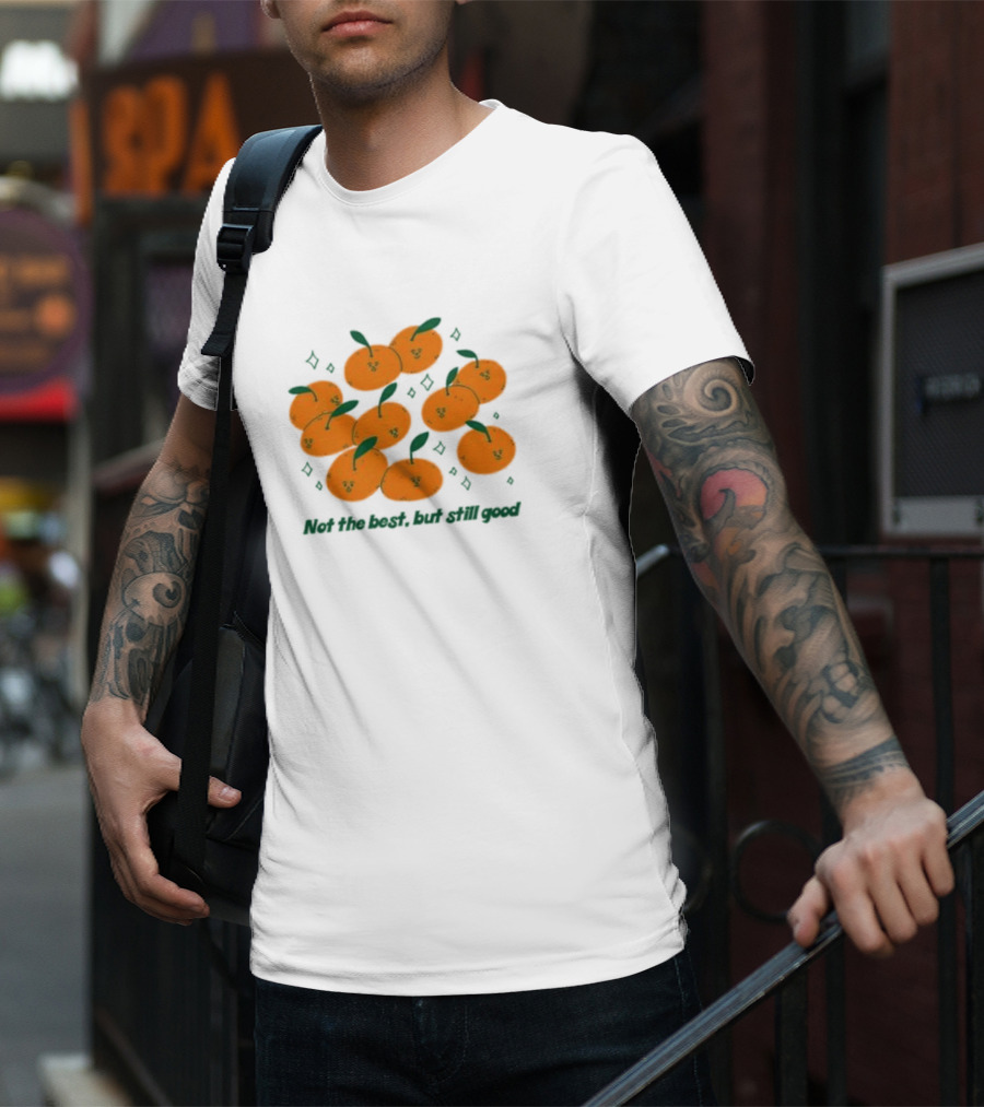 Summer Salt Not The Best But Still Good Tangerine Cluster T-Shirt