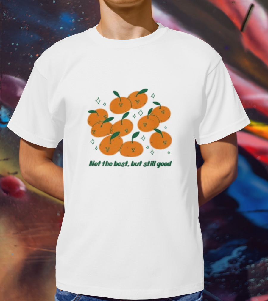 Summer Salt Not The Best But Still Good Tangerine Cluster T-Shirt