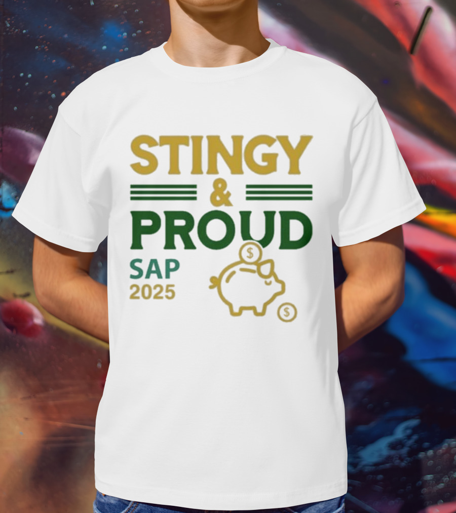 Stingy & Proud SAP 2025 Piggy Bank Dollar Sign T-Shirt