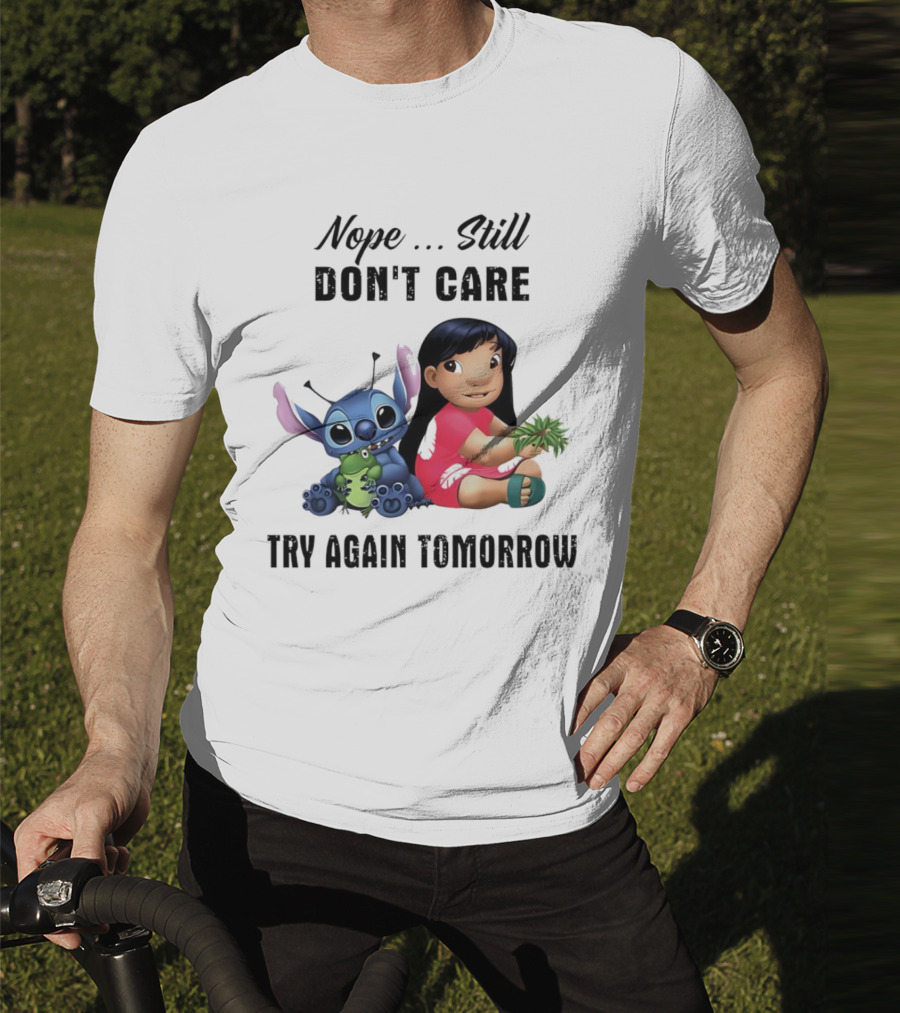 Stitch And Lilo Nope Still Don't Care Try Again Tomorrow T-Shirt