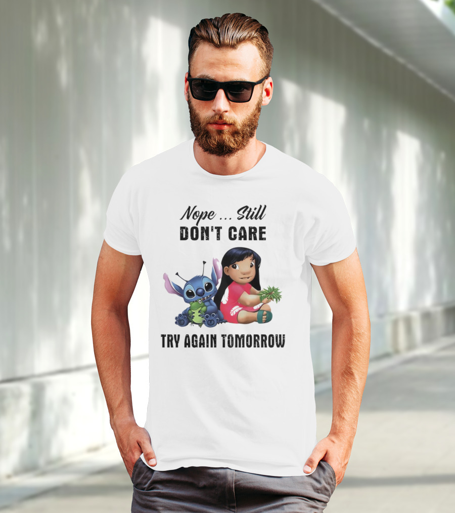 Stitch And Lilo Nope Still Don't Care Try Again Tomorrow T-Shirt