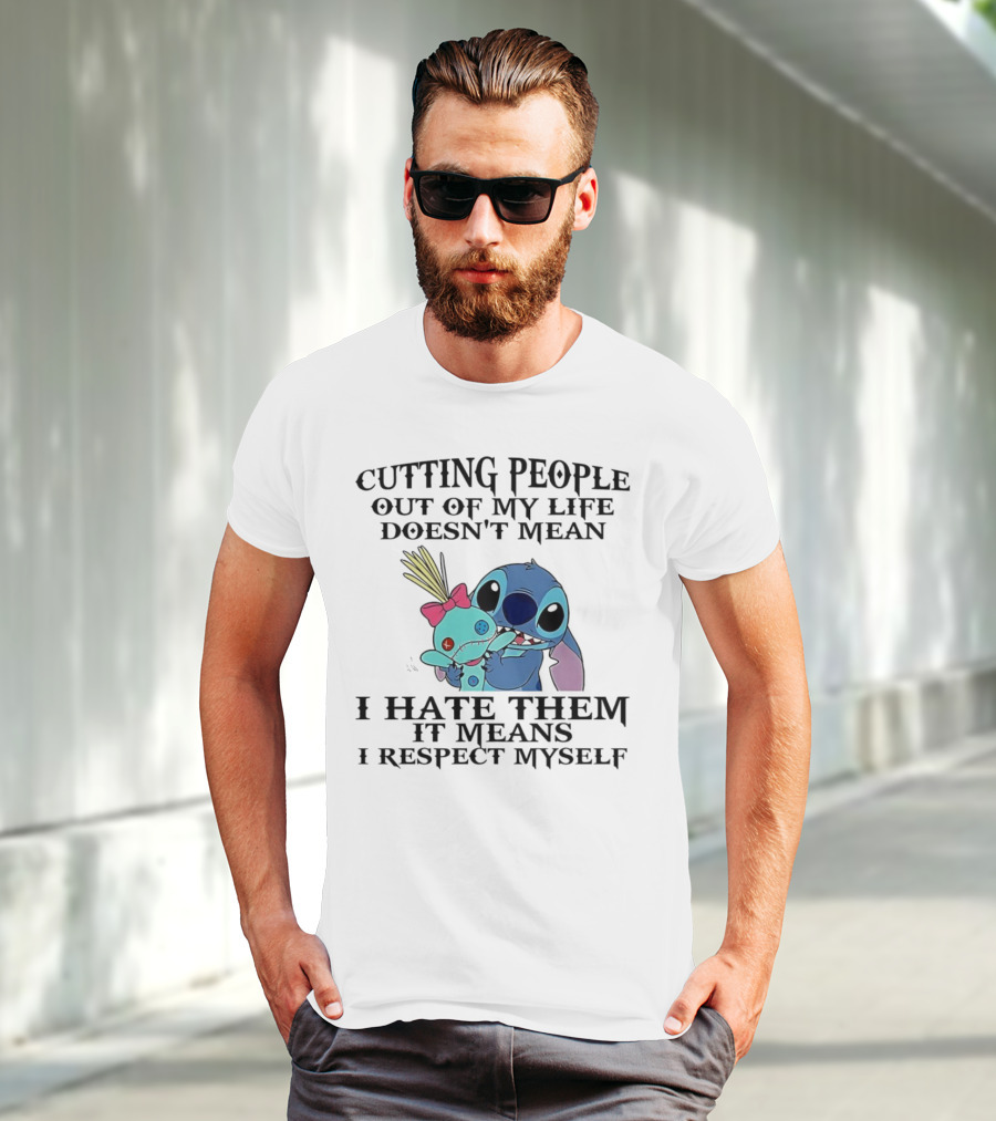 Stitch Holding Doll Cutting People Out Of My Life Doesn't Mean I Hate Them I Respect Myself T-Shirt