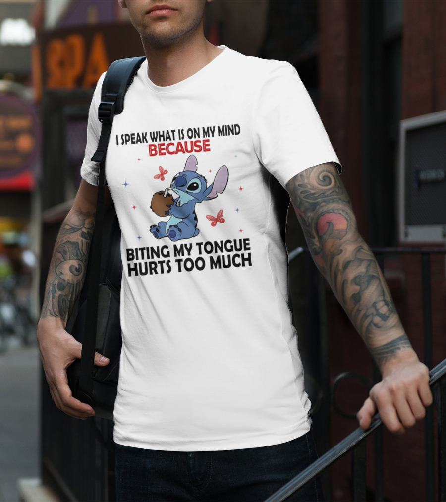 Stitch I Speak What Is On My Mind Because Biting My Tongue Hurts Too Much Butterfly Design T-Shirt