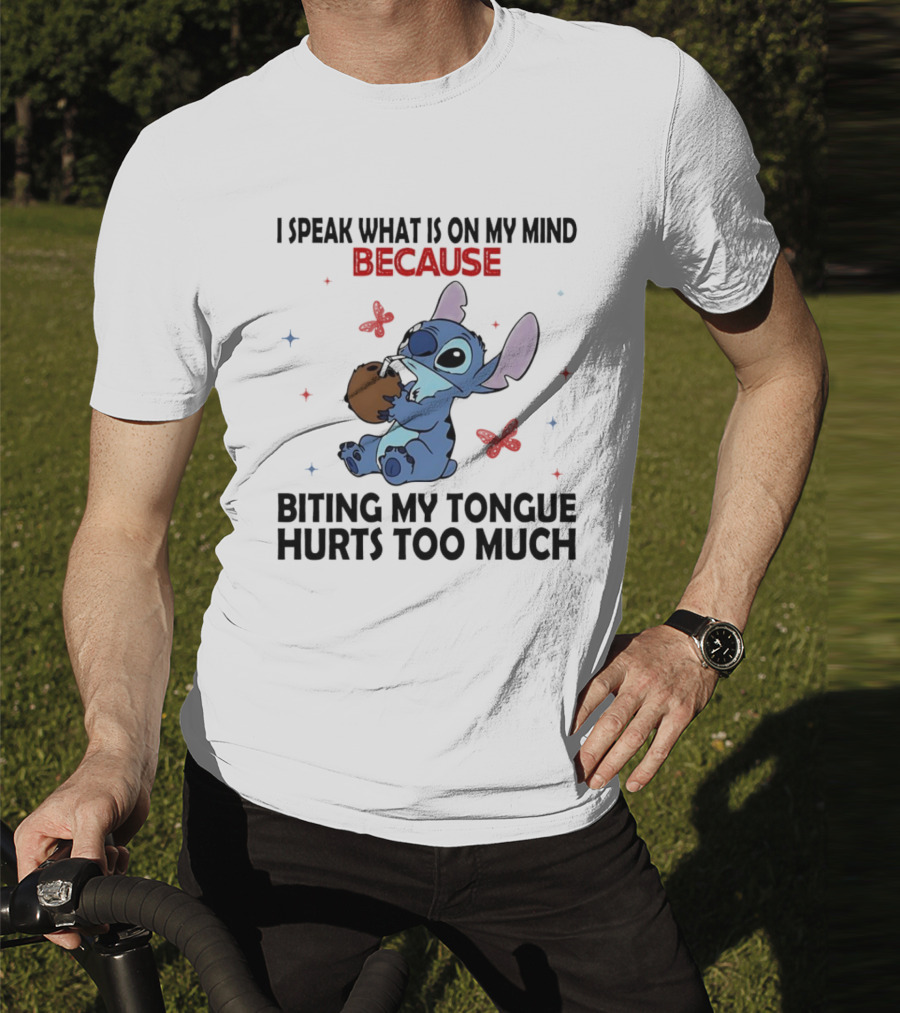 Stitch I Speak What Is On My Mind Because Biting My Tongue Hurts Too Much Butterfly Design T-Shirt