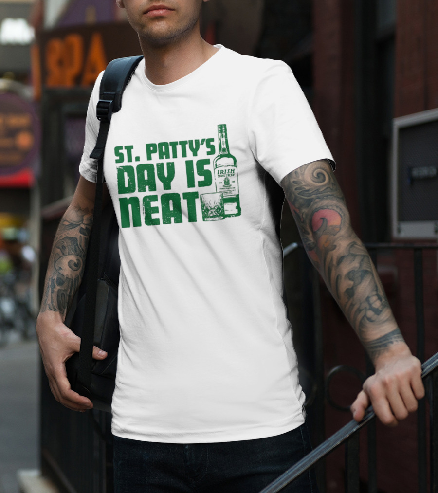St Patty's Day Is Neat Whiskey Bottle And Glass T-Shirt