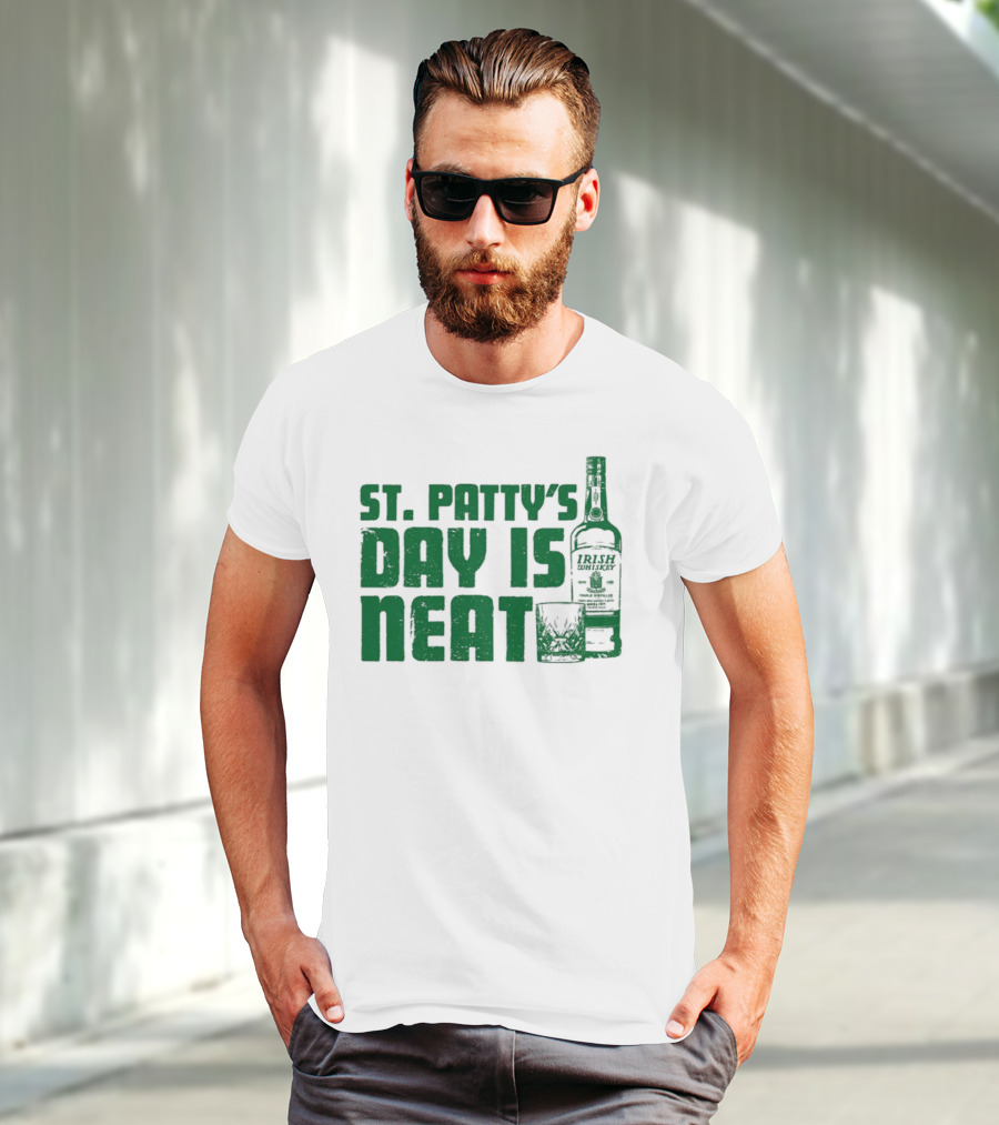 St Patty's Day Is Neat Whiskey Bottle And Glass T-Shirt